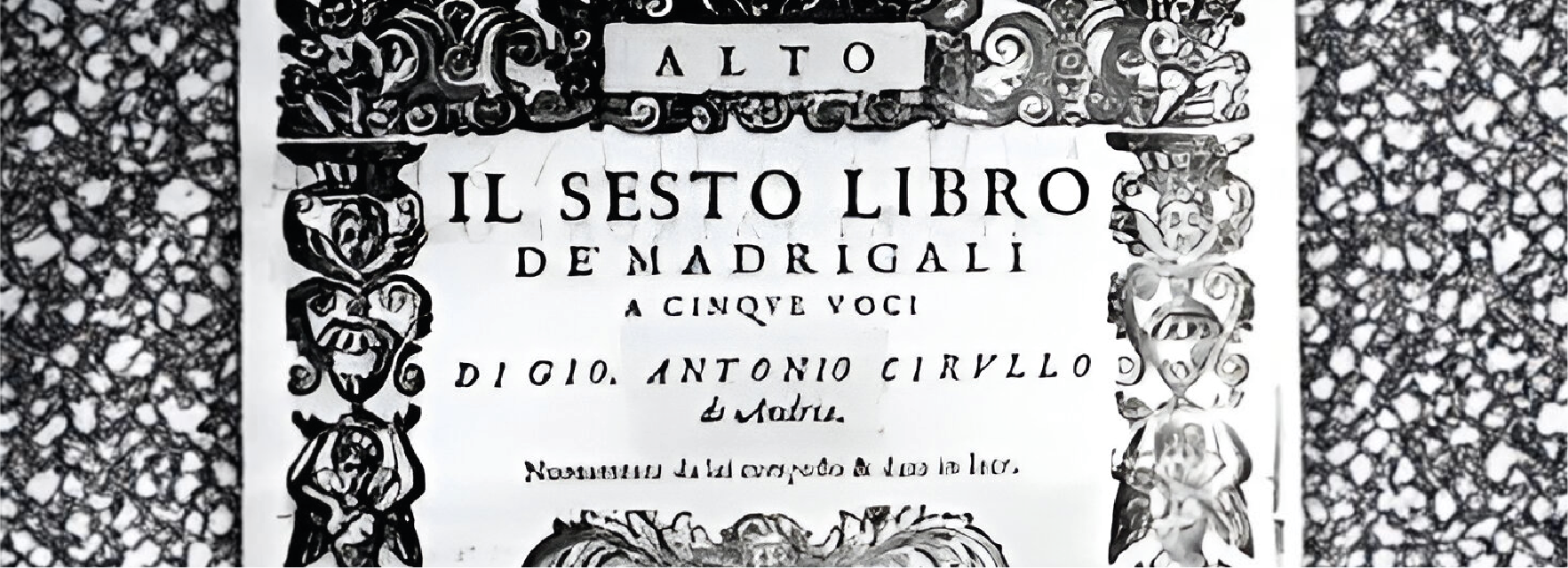 TESORI NASCOSTI DI ANDRIA:  IL CIRULLO D’ANDRIA E LA RISCOPERTA DI UN ILLUSTRE MUSICISTA DEL XVI SECOLO